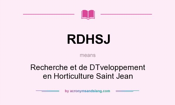 What does RDHSJ mean? It stands for Recherche et de DTveloppement en Horticulture Saint Jean
