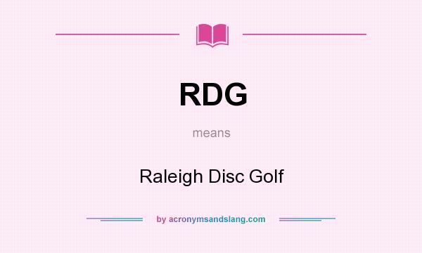What does RDG mean? It stands for Raleigh Disc Golf