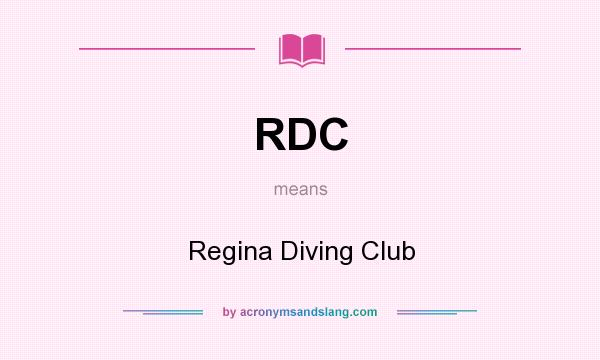 What does RDC mean? It stands for Regina Diving Club