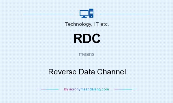 What does RDC mean? It stands for Reverse Data Channel
