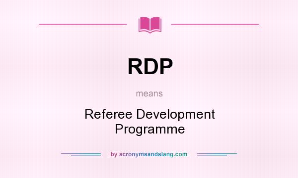 What does RDP mean? It stands for Referee Development Programme