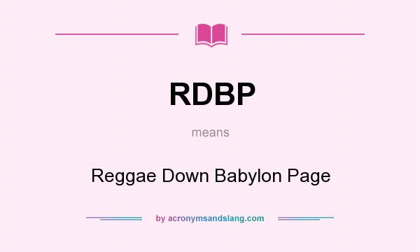 What does RDBP mean? It stands for Reggae Down Babylon Page