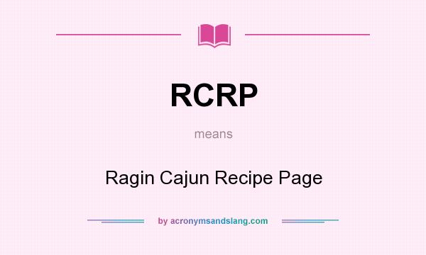 What does RCRP mean? It stands for Ragin Cajun Recipe Page