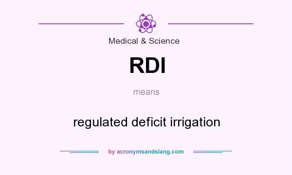 What does RDI mean? It stands for regulated deficit irrigation