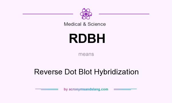 What does RDBH mean? It stands for Reverse Dot Blot Hybridization