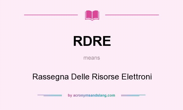 What does RDRE mean? It stands for Rassegna Delle Risorse Elettroni