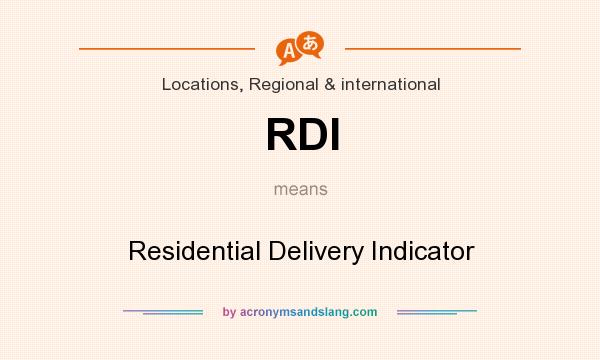 What does RDI mean? It stands for Residential Delivery Indicator
