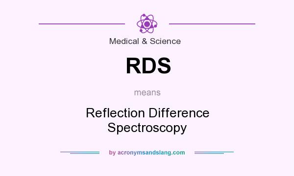 What does RDS mean? It stands for Reflection Difference Spectroscopy