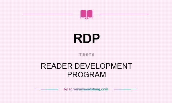What does RDP mean? It stands for READER DEVELOPMENT PROGRAM
