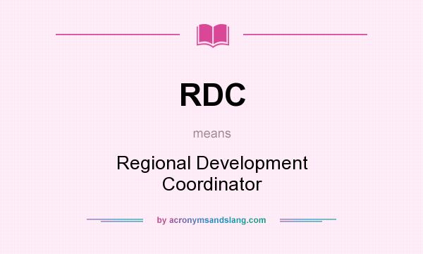 What does RDC mean? It stands for Regional Development Coordinator