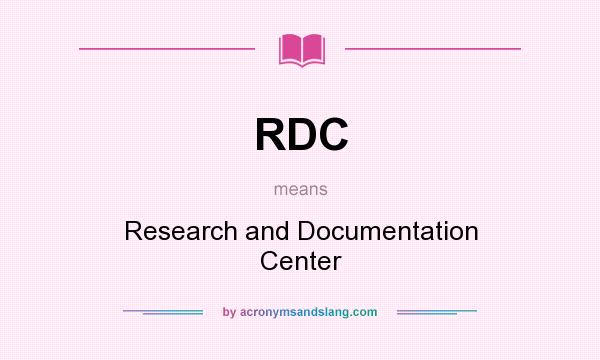 What does RDC mean? It stands for Research and Documentation Center