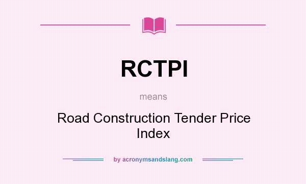 What does RCTPI mean? It stands for Road Construction Tender Price Index