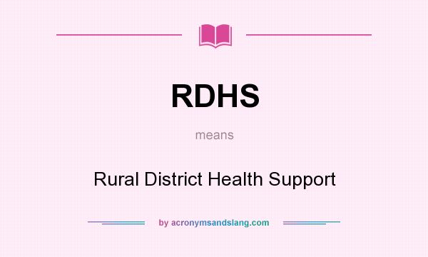 What does RDHS mean? It stands for Rural District Health Support