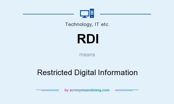What does RDI mean? It stands for Restricted Digital Information