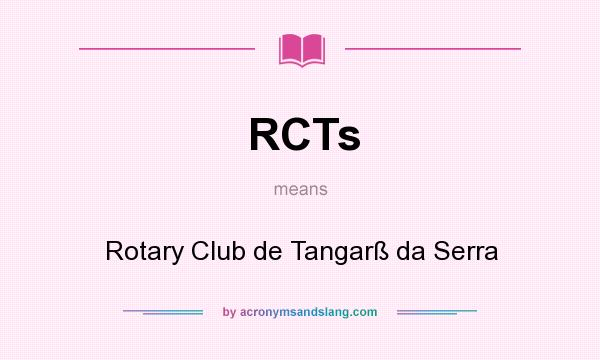 What does RCTs mean? It stands for Rotary Club de Tangarß da Serra