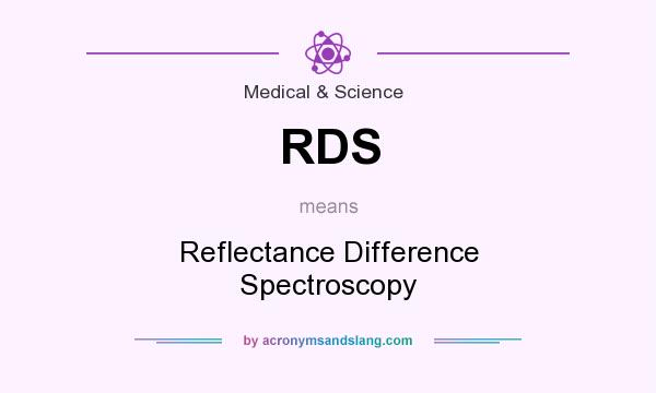 What does RDS mean? It stands for Reflectance Difference Spectroscopy