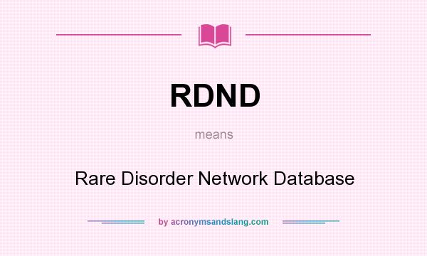 What does RDND mean? It stands for Rare Disorder Network Database