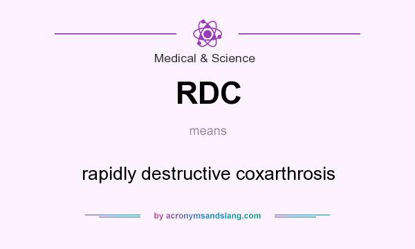 What does RDC mean? It stands for rapidly destructive coxarthrosis