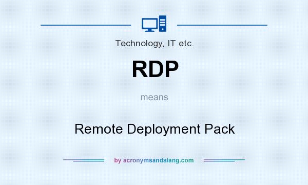 What does RDP mean? It stands for Remote Deployment Pack