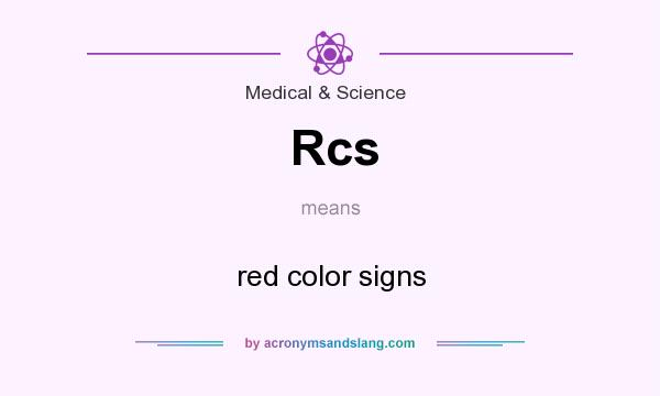 What does Rcs mean? It stands for red color signs