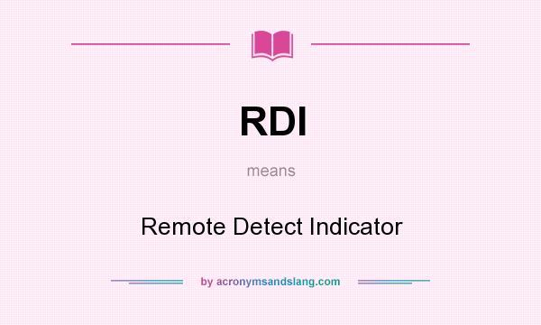 What does RDI mean? It stands for Remote Detect Indicator