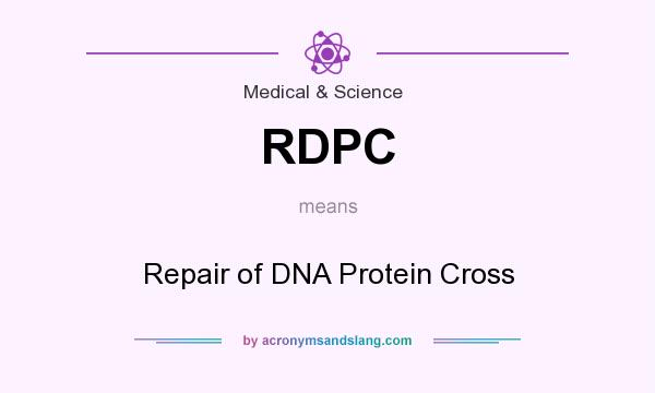 What does RDPC mean? It stands for Repair of DNA Protein Cross