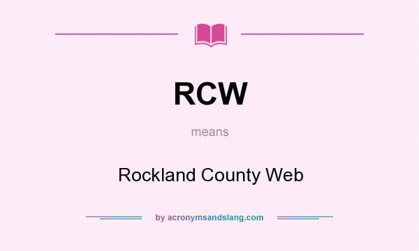 What does RCW mean? It stands for Rockland County Web