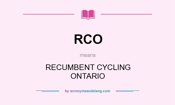 What does RCO mean? It stands for RECUMBENT CYCLING ONTARIO