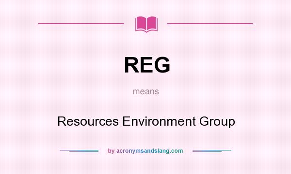 What does REG mean? It stands for Resources Environment Group