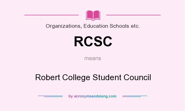 What does RCSC mean? It stands for Robert College Student Council