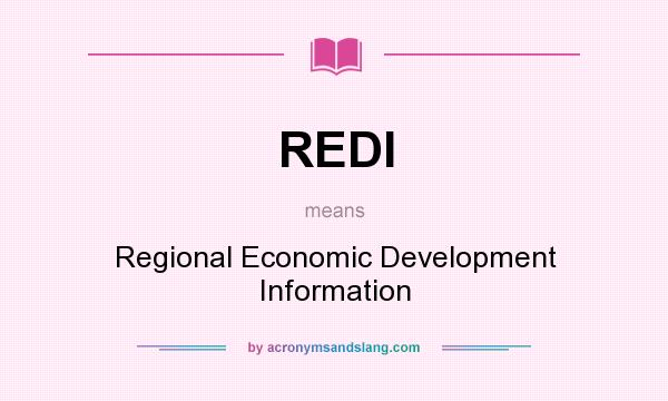 What does REDI mean? It stands for Regional Economic Development Information