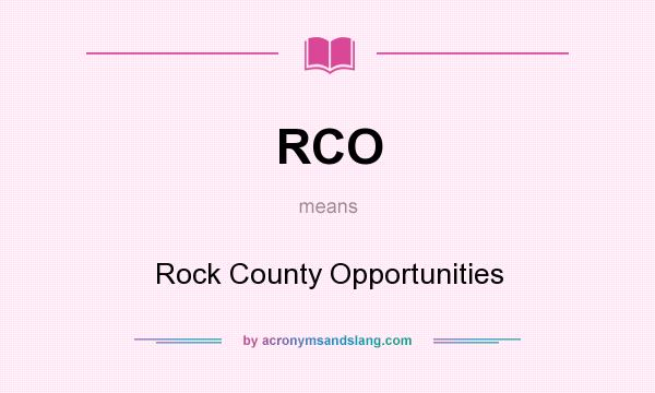 What does RCO mean? It stands for Rock County Opportunities