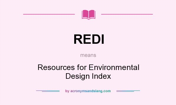 What does REDI mean? It stands for Resources for Environmental Design Index