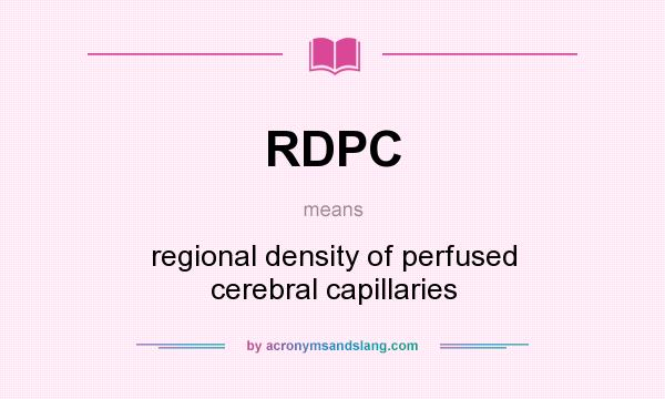 What does RDPC mean? It stands for regional density of perfused cerebral capillaries