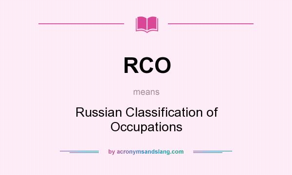 What does RCO mean? It stands for Russian Classification of Occupations