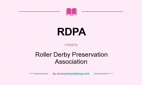 What does RDPA mean? It stands for Roller Derby Preservation Association