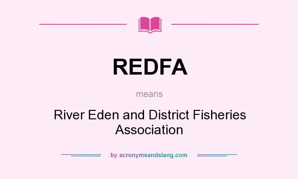 What does REDFA mean? It stands for River Eden and District Fisheries Association