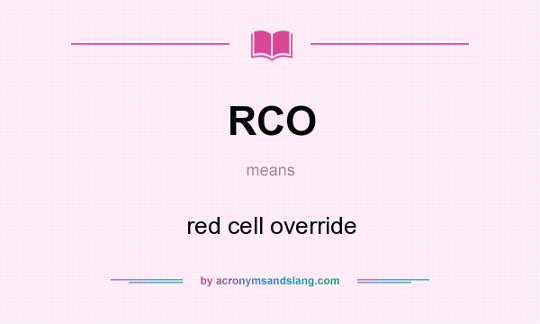 What does RCO mean? It stands for red cell override