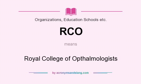 What does RCO mean? It stands for Royal College of Opthalmologists
