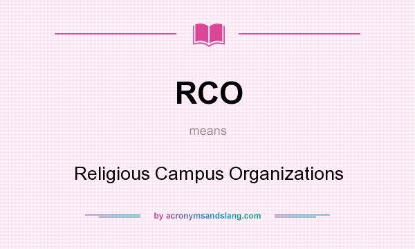 What does RCO mean? It stands for Religious Campus Organizations