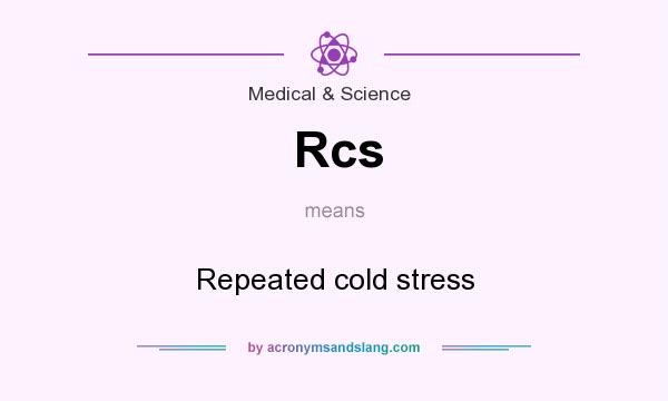 What does Rcs mean? It stands for Repeated cold stress