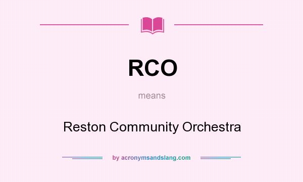 What does RCO mean? It stands for Reston Community Orchestra