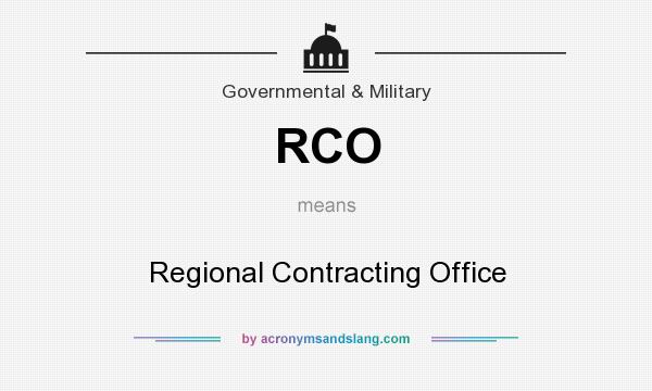 What does RCO mean? It stands for Regional Contracting Office