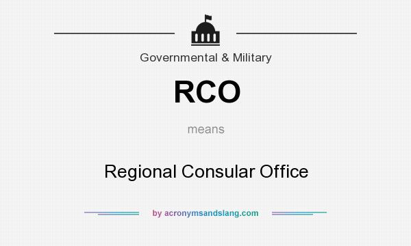 What does RCO mean? It stands for Regional Consular Office