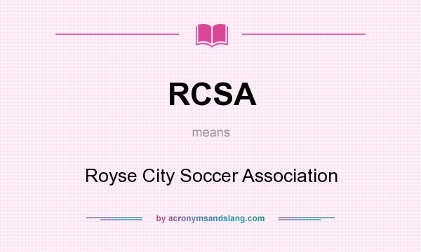 What does RCSA mean? It stands for Royse City Soccer Association