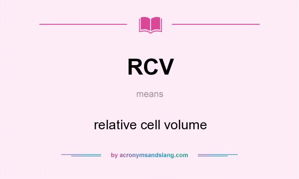 What does RCV mean? It stands for relative cell volume