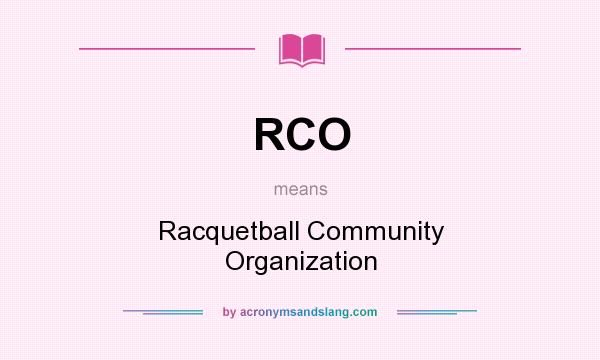 What does RCO mean? It stands for Racquetball Community Organization