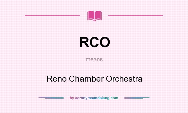 What does RCO mean? It stands for Reno Chamber Orchestra