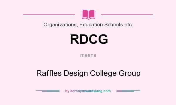 What does RDCG mean? It stands for Raffles Design College Group