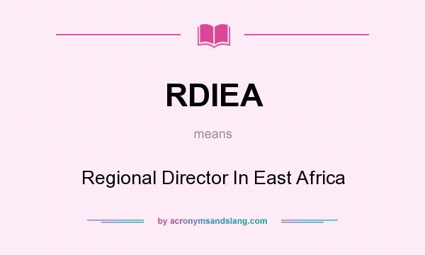 What does RDIEA mean? It stands for Regional Director In East Africa